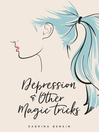 Cover image for Depression & Other Magic Tricks